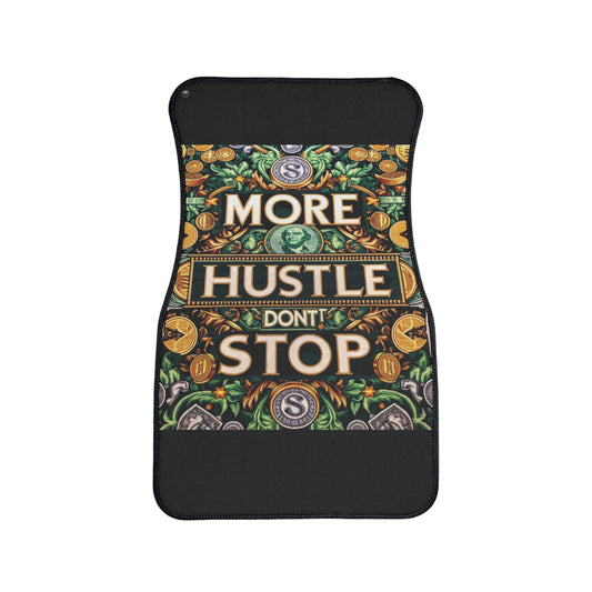 Car Floor Mats – MORE HUSTLE DONT STOP Money Floor mat